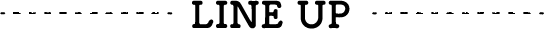 LINE UP